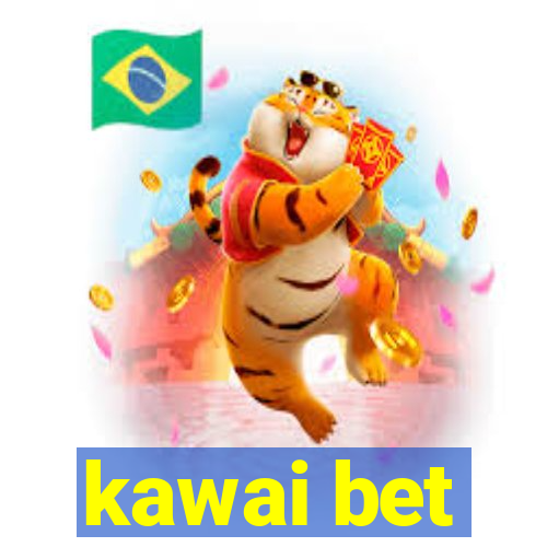 kawai bet